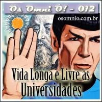 Os Omni Ô! (012) - Vida Longa e Livre às Universidades